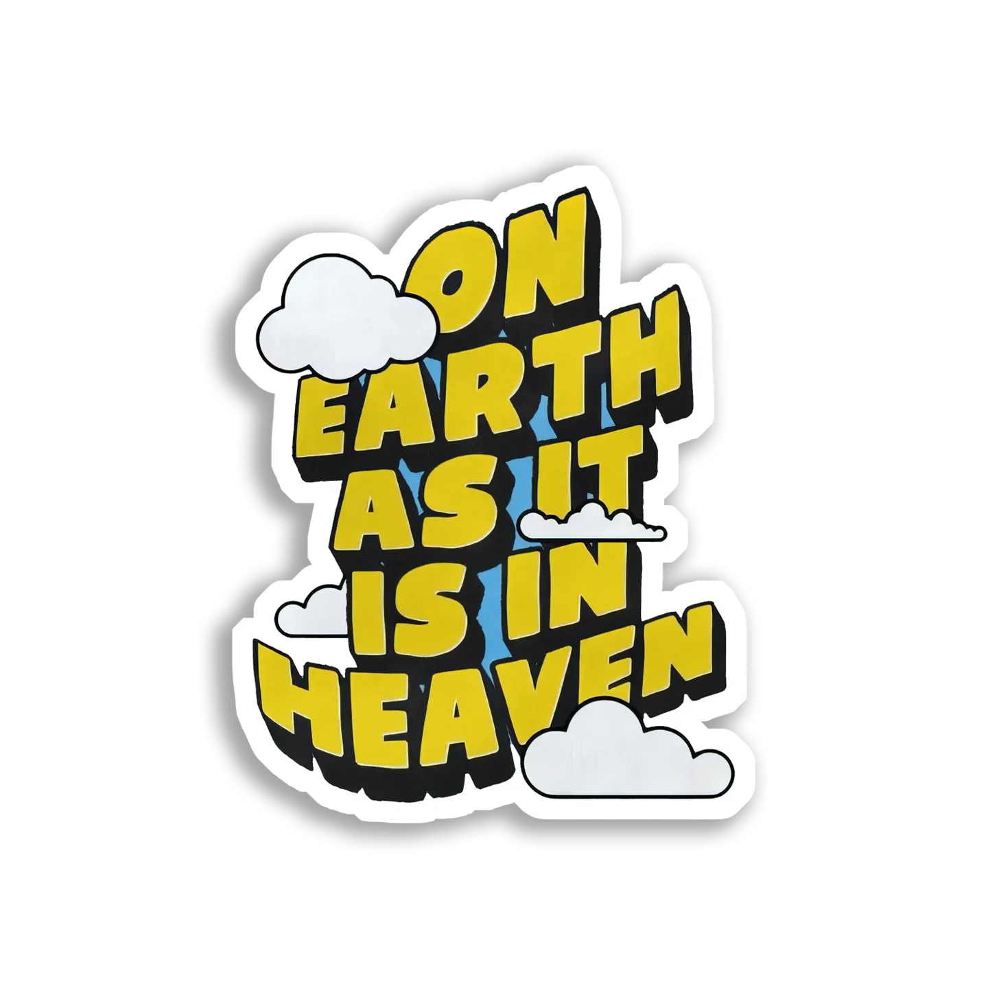 On Earth As It Is In Heaven Sticker