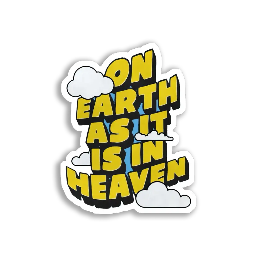 On Earth As It Is In Heaven Sticker