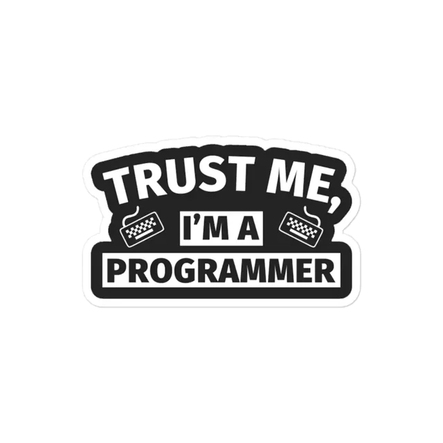 Trust me I am a programmer Sticker
