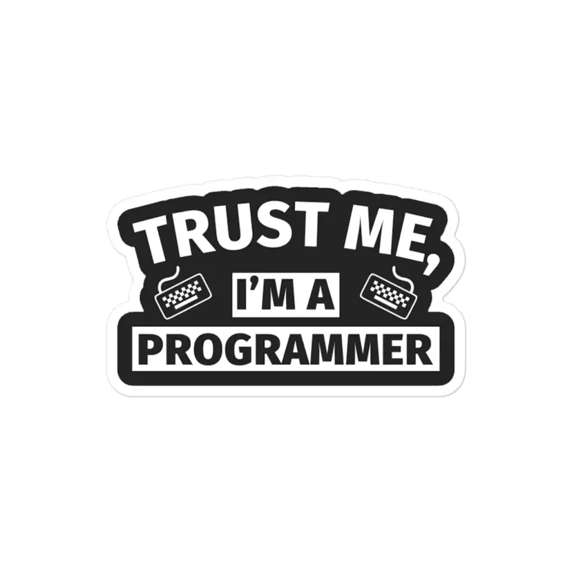 Trust me I am a programmer Sticker