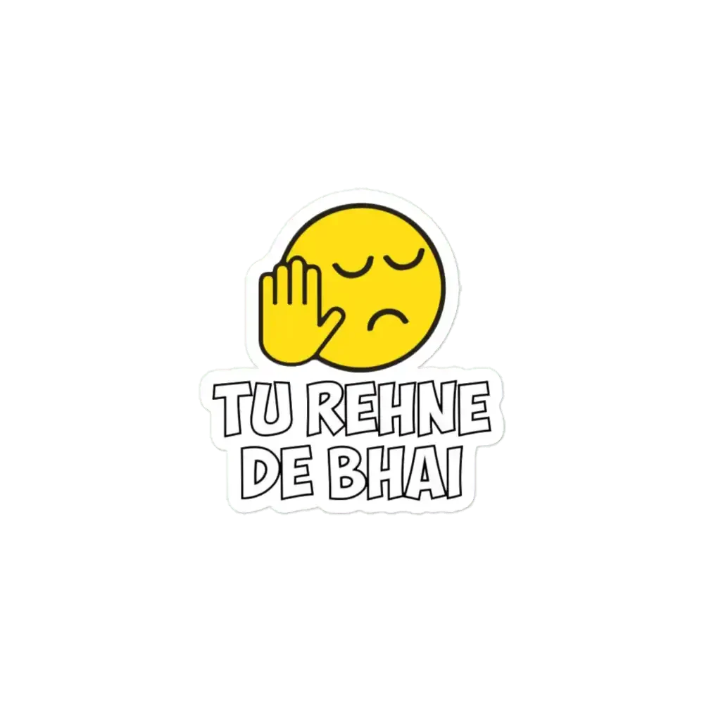 Tu Rehne De Bhai funny Hindi Saying Sticker