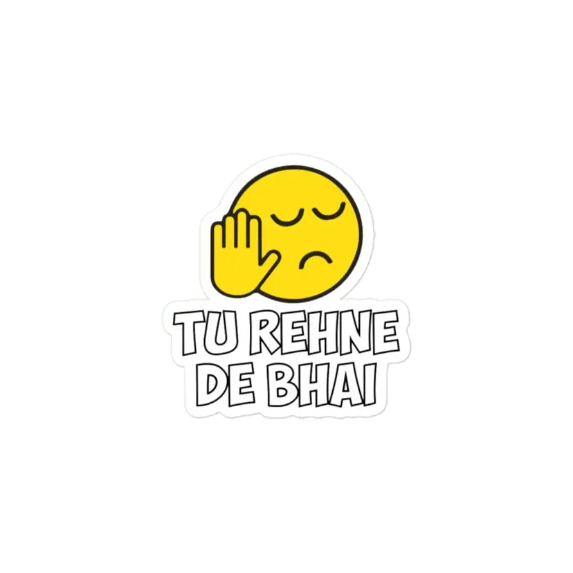 Tu Rehne De Bhai funny Hindi Saying Sticker