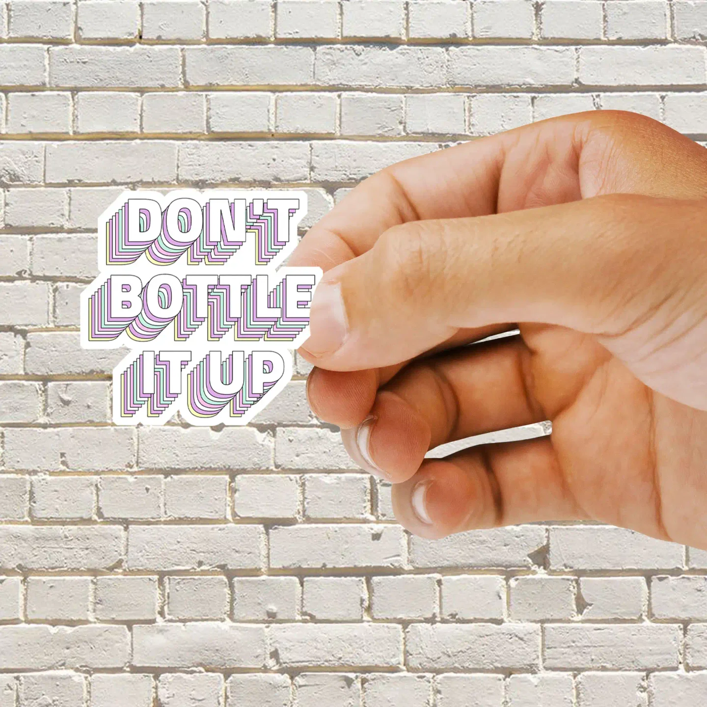 Don't Bottle it up Sticker