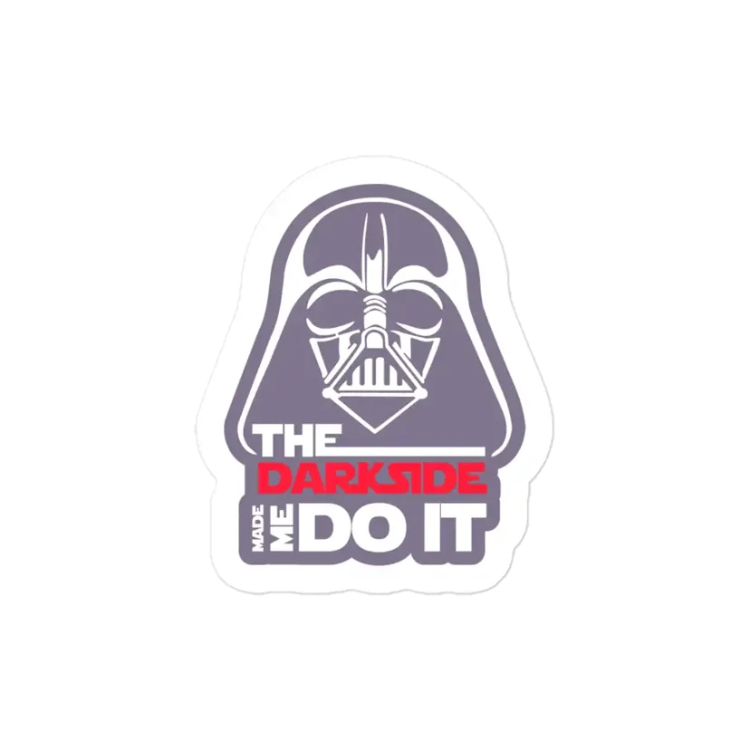 Star Wars The Darkside Made Me Do It Sticker