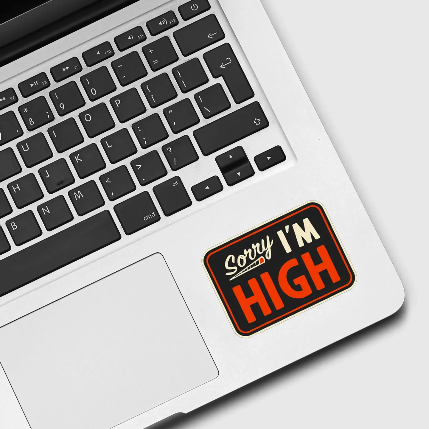 Sorry I'm High Sticker