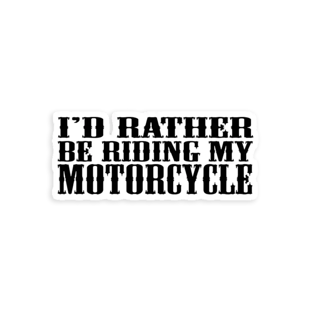 I'd rather be riding my motorcycle Car Sticker