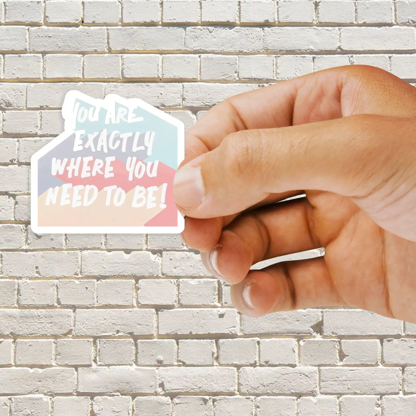 You Are Exactly Where You Need To Be Sticker
