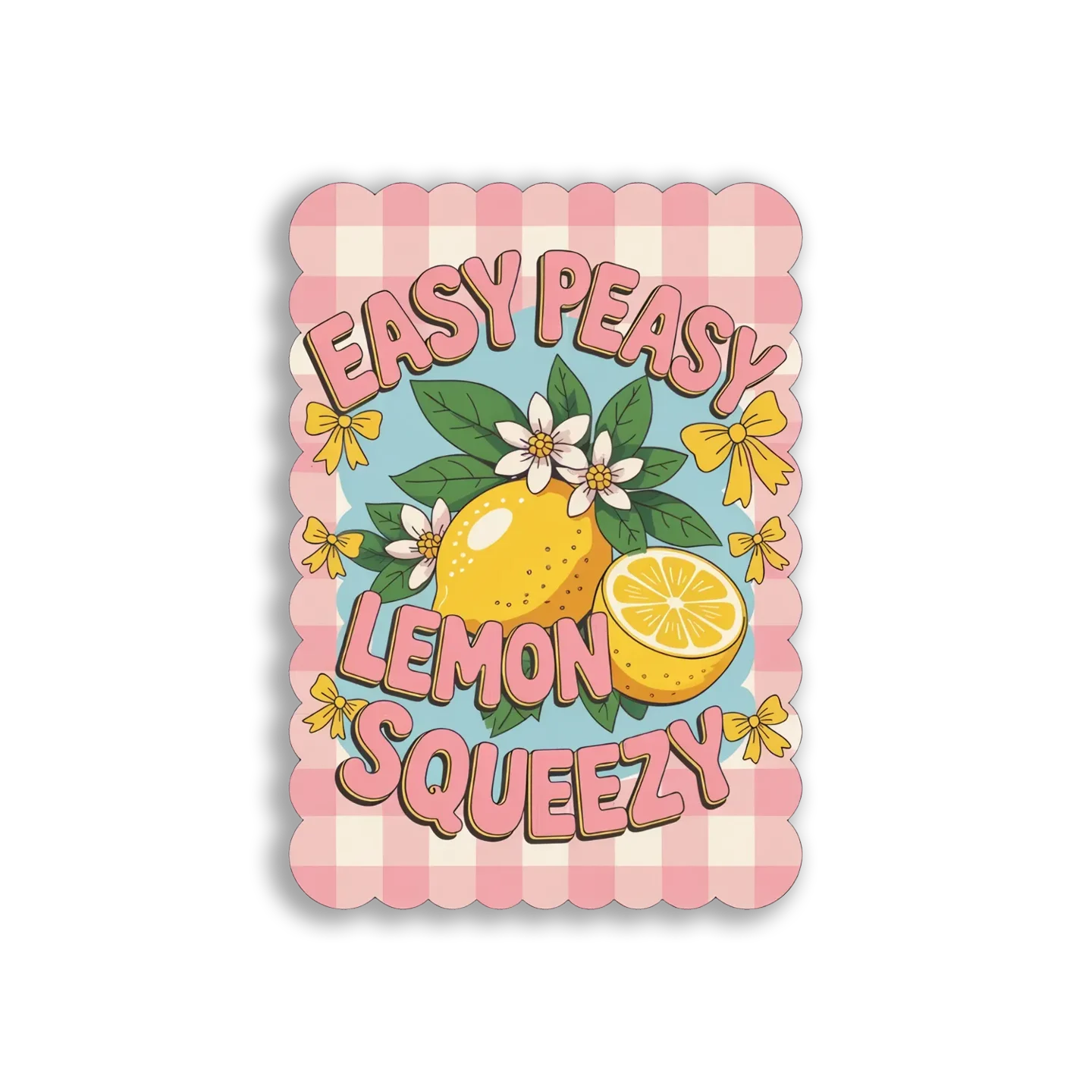 Easy Peasy Lemon Squeezy Sticker