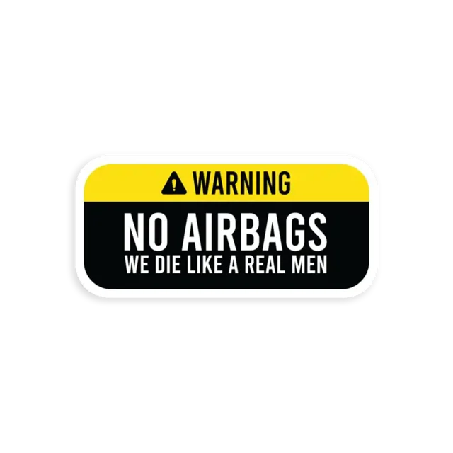 No Airbags we die like real men Car Sticker