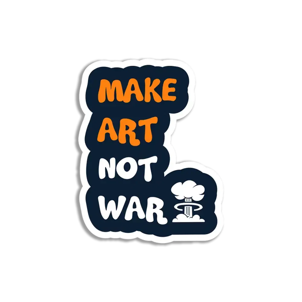Make Art Not War Sticker