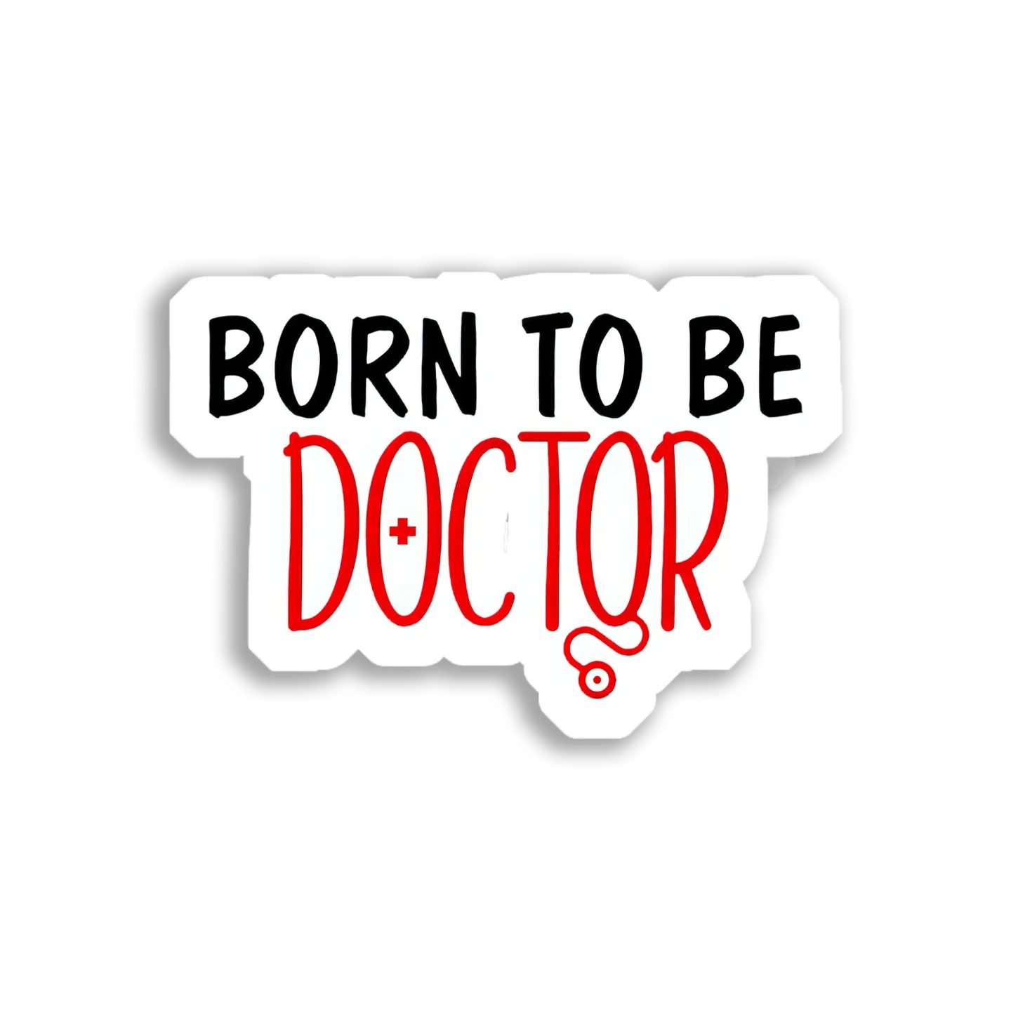Born to be a Doctor Sticker