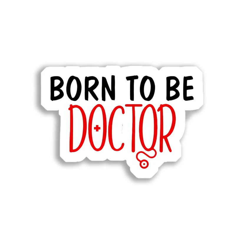 Born to be a Doctor Sticker