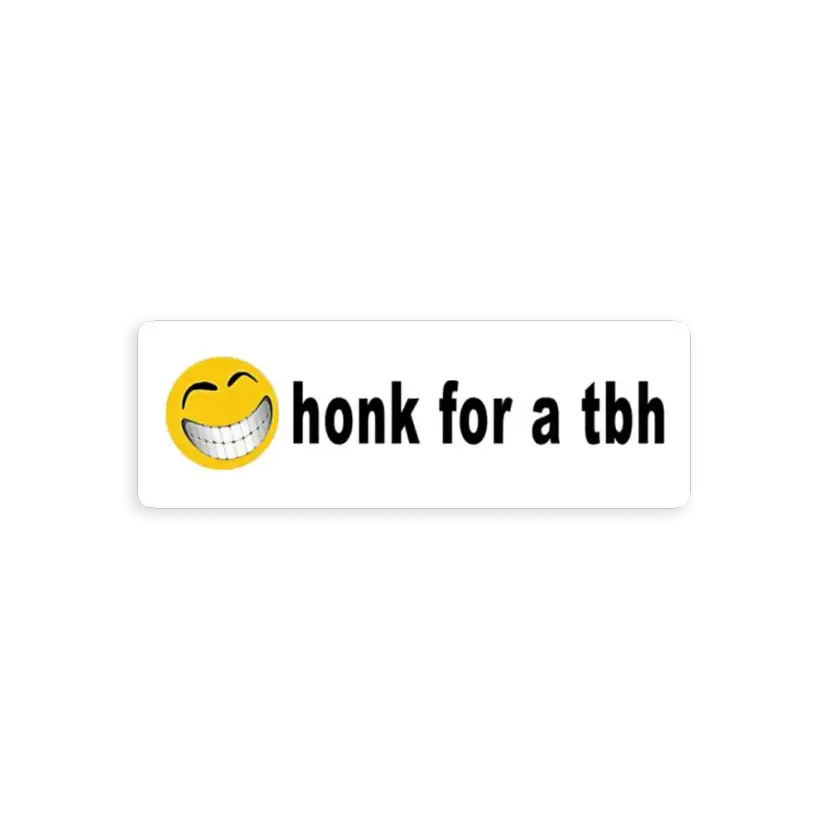Honk for a TBH Sticker