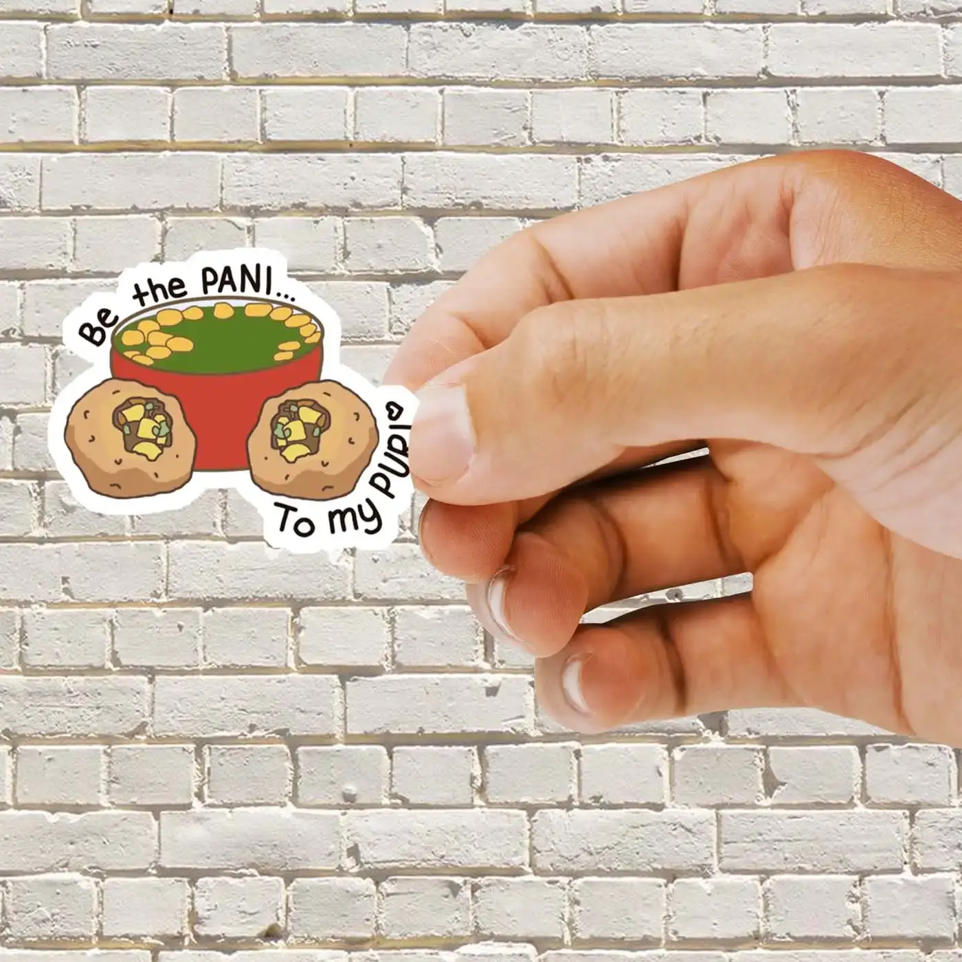 Be the Pani to my Puri Sticker