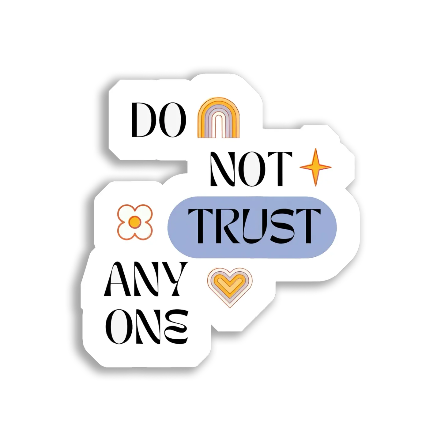 Do Not Trust Anyone Sticker