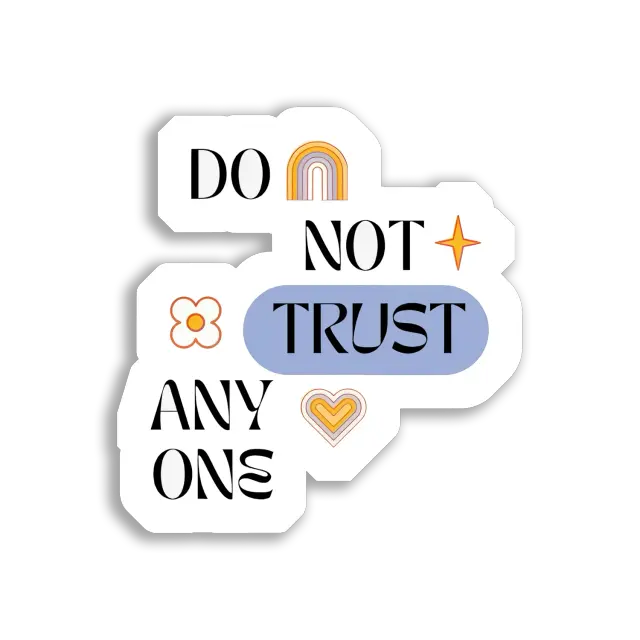 Do Not Trust Anyone Sticker