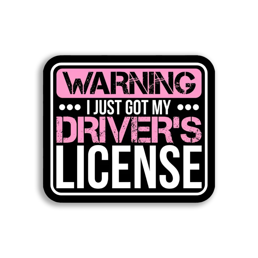 Warning I Just Got My License Car Sticker