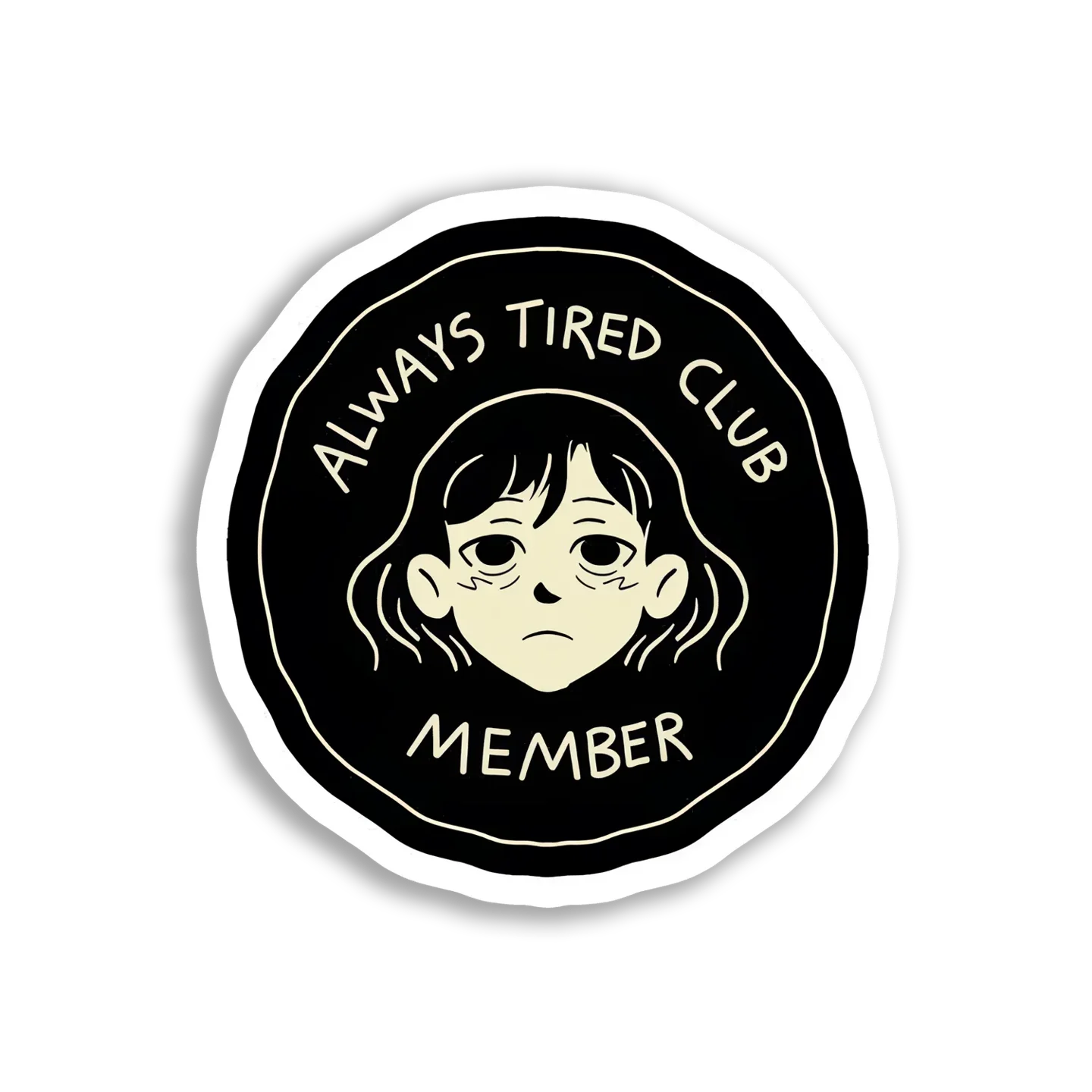Always Tired Club Member Sticker