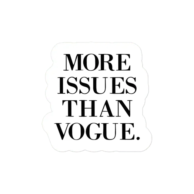 More Issues than Vogue Sticker