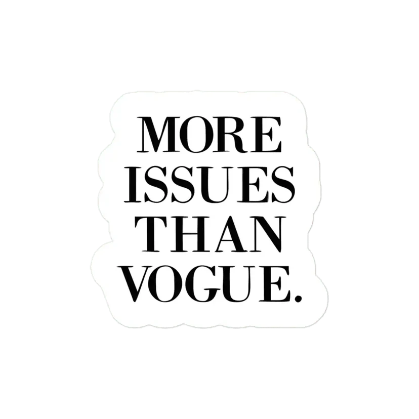 More Issues than Vogue Sticker