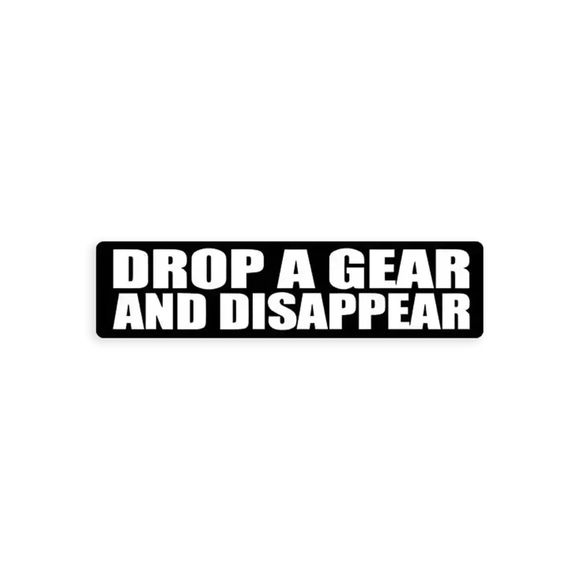 Drop a Gear and Disappear Sticker