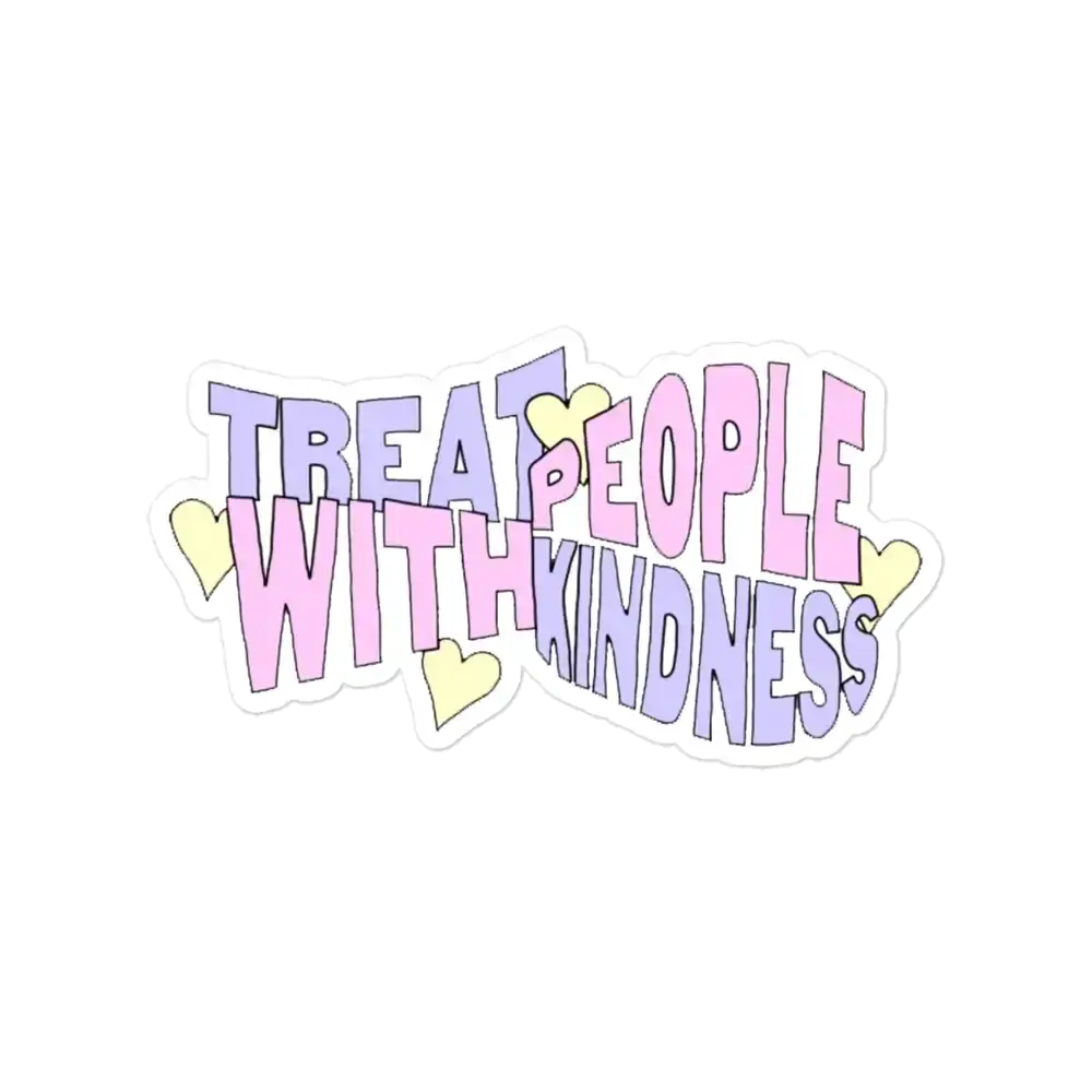 Treat People with Kindness Sticker