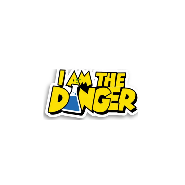 I Am The Danger Sticker