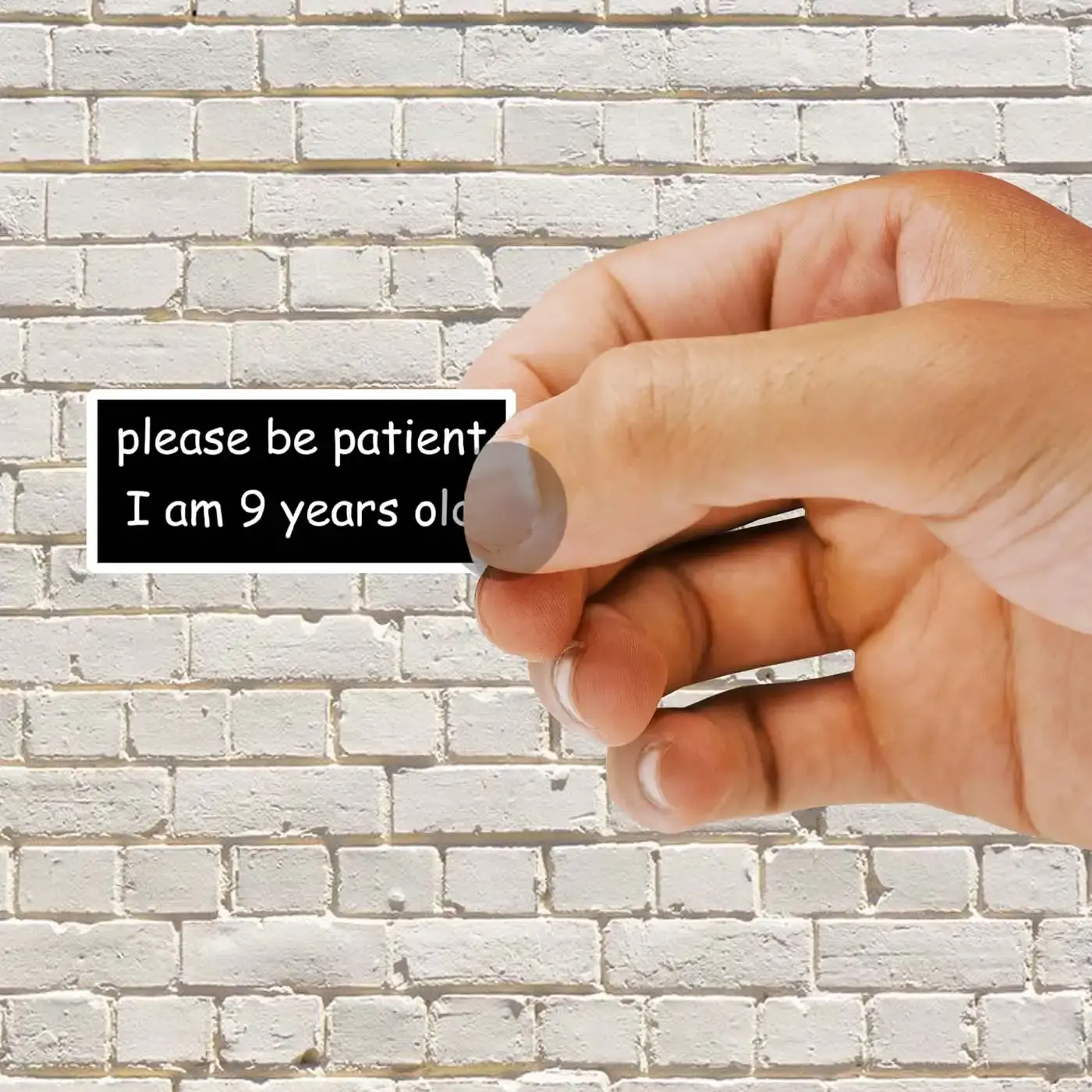 Please be patient I am 9 Years old Sticker