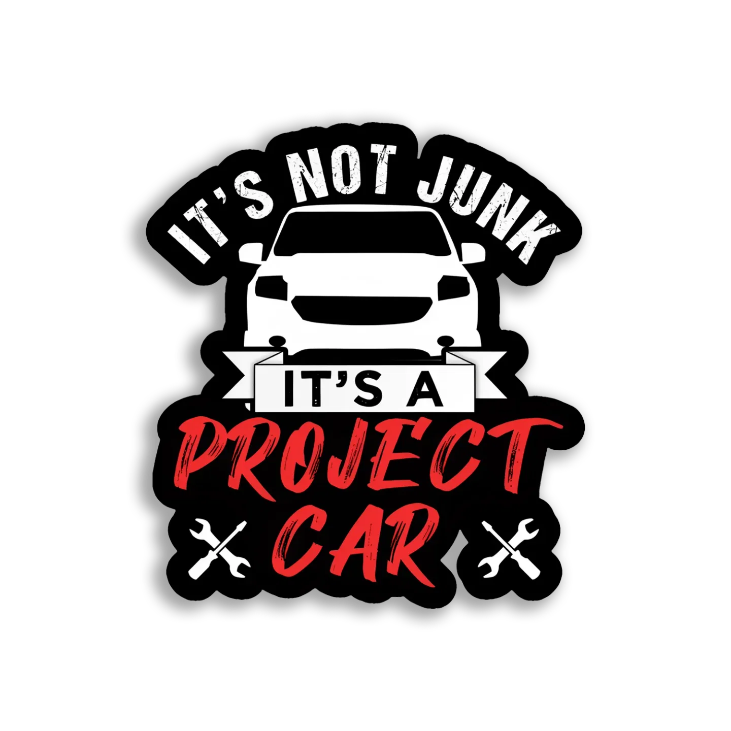 It's Not Junk, It's a Project Car Car Sticker