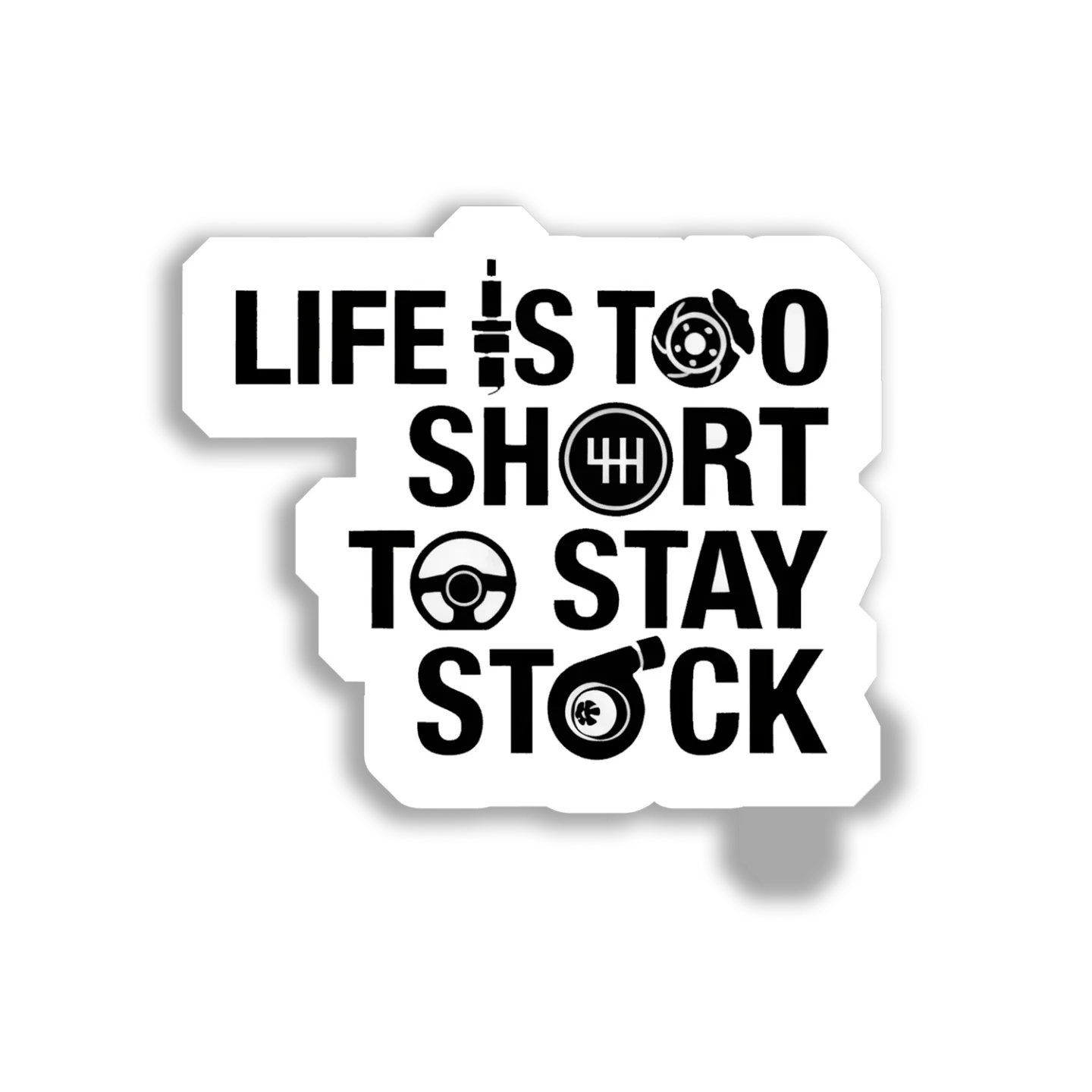 Life Is Too Short To Stay Stock Car Sticker