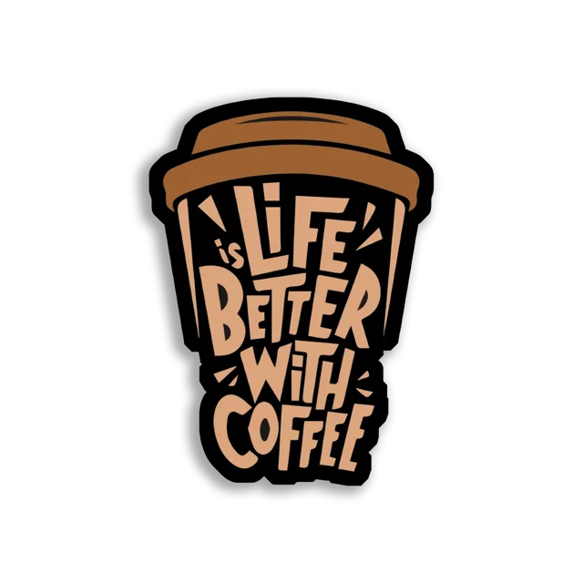 Life Is Better With Coffee Sticker