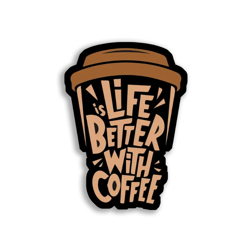 Life Is Better With Coffee Sticker