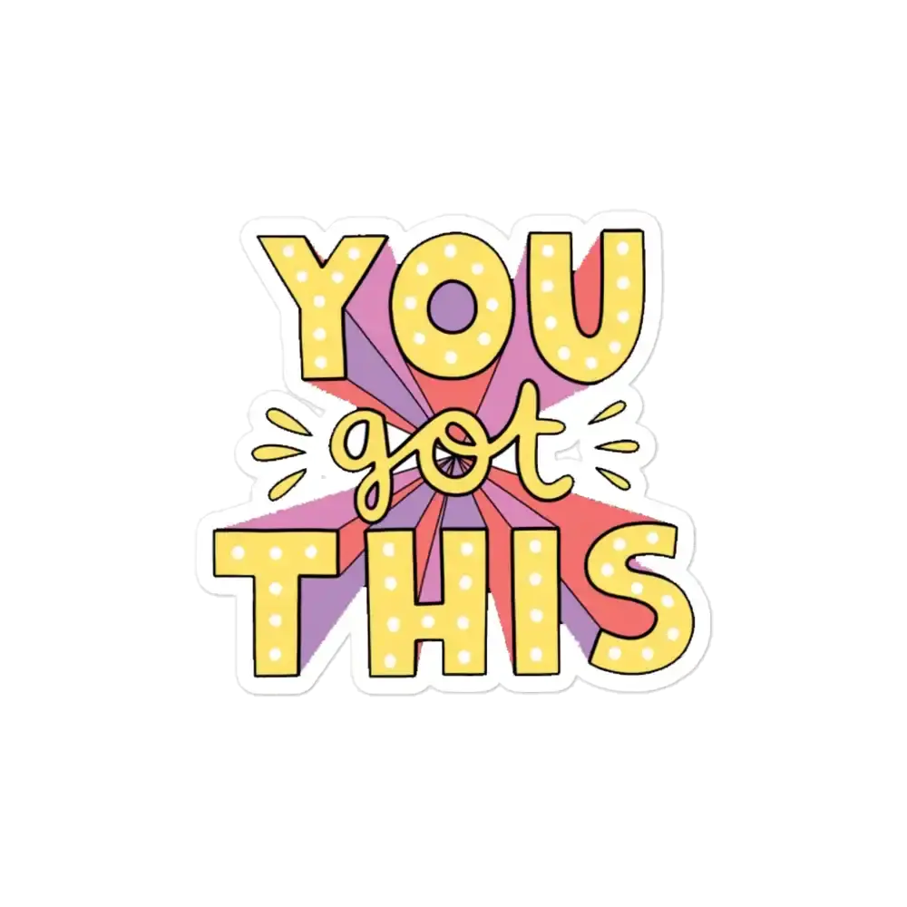 You got this Sticker