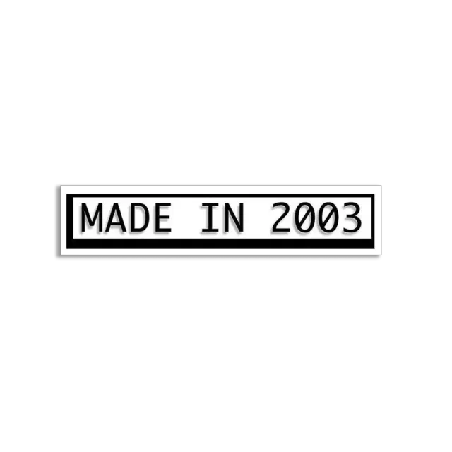 Made in 2003 Sticker