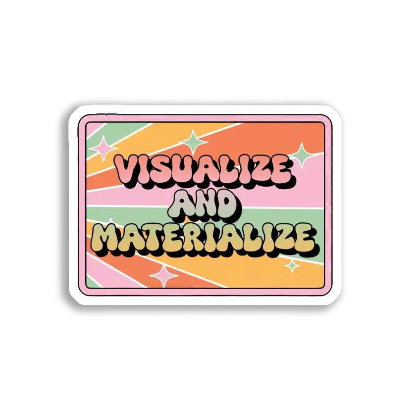 Visualize and Materialize Sticker