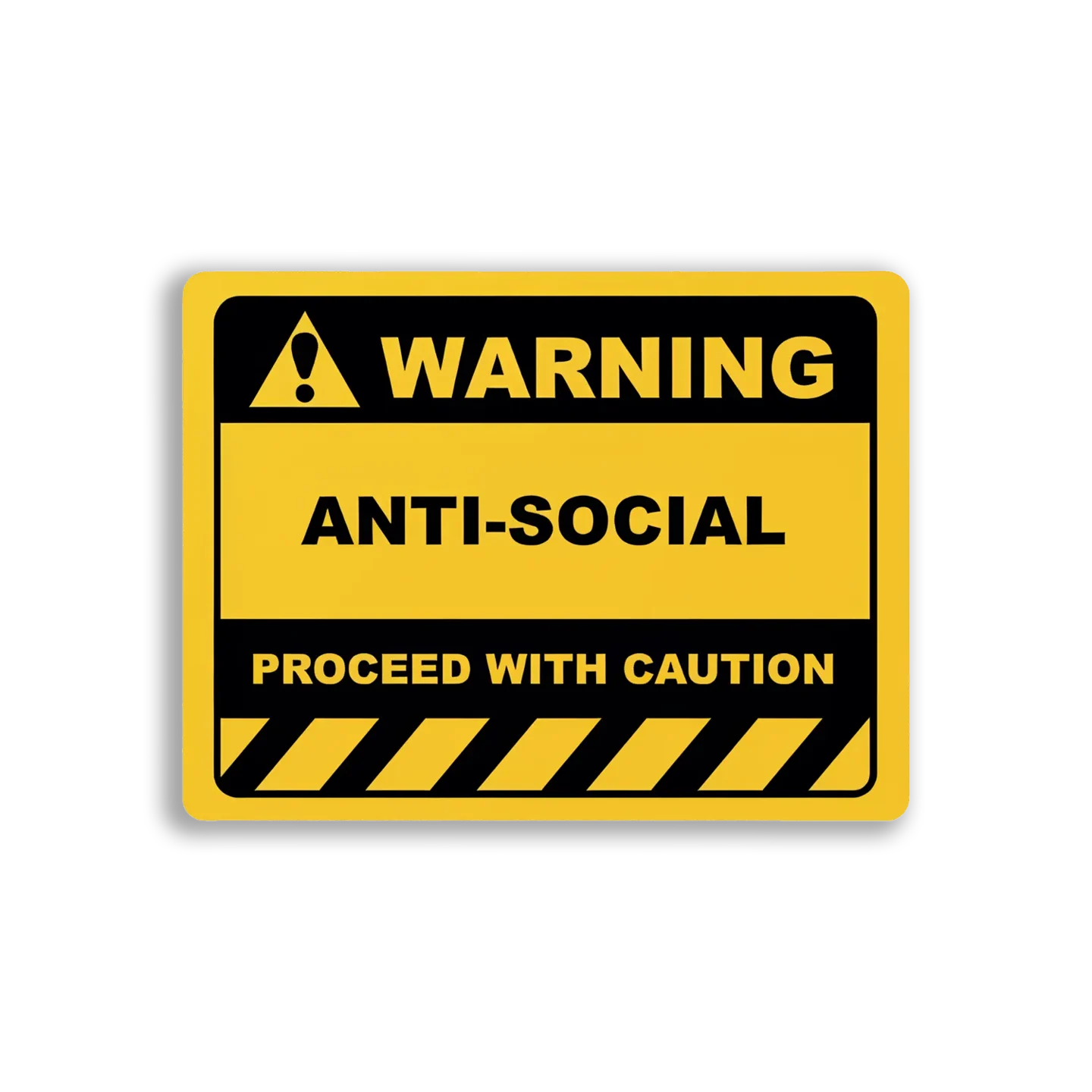 Warning Anti-Social, Proceed With Caution Sticker