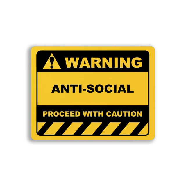 Warning Anti-Social, Proceed With Caution Sticker