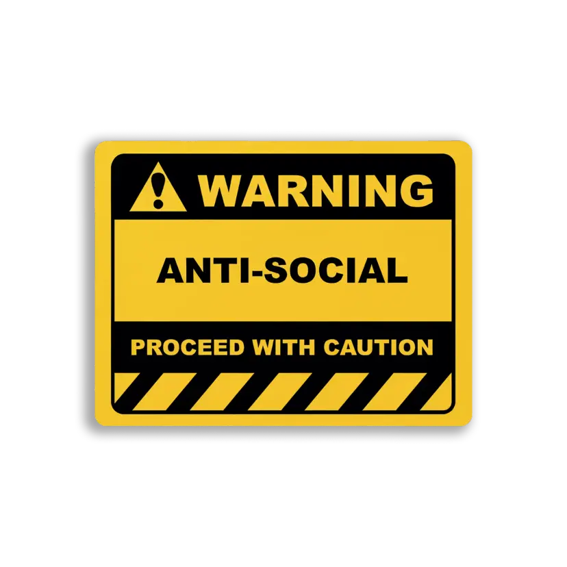 Warning Anti-Social, Proceed With Caution Sticker