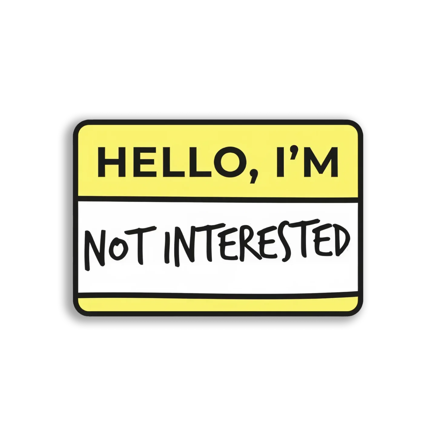 Hello, I'm Not Interested Sticker