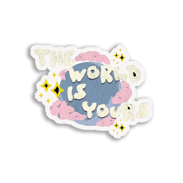 The World Is Yours Sticker
