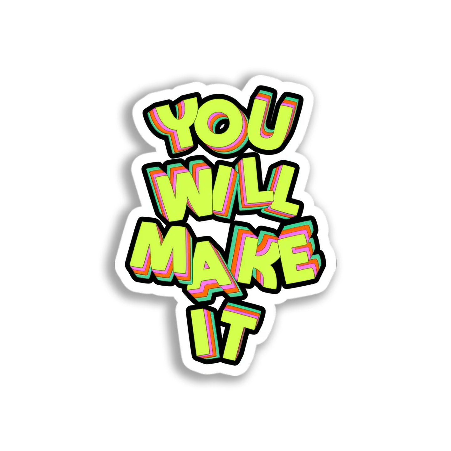 You Will Make It Sticker