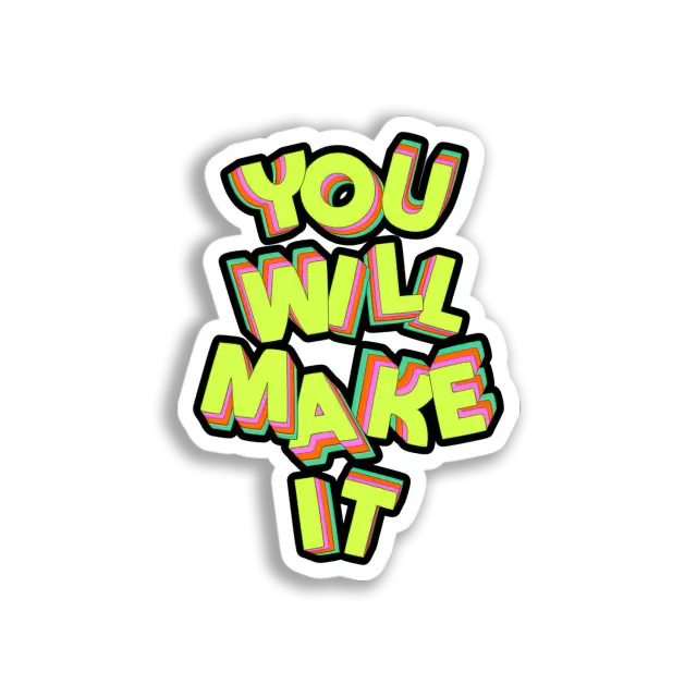 You Will Make It Sticker