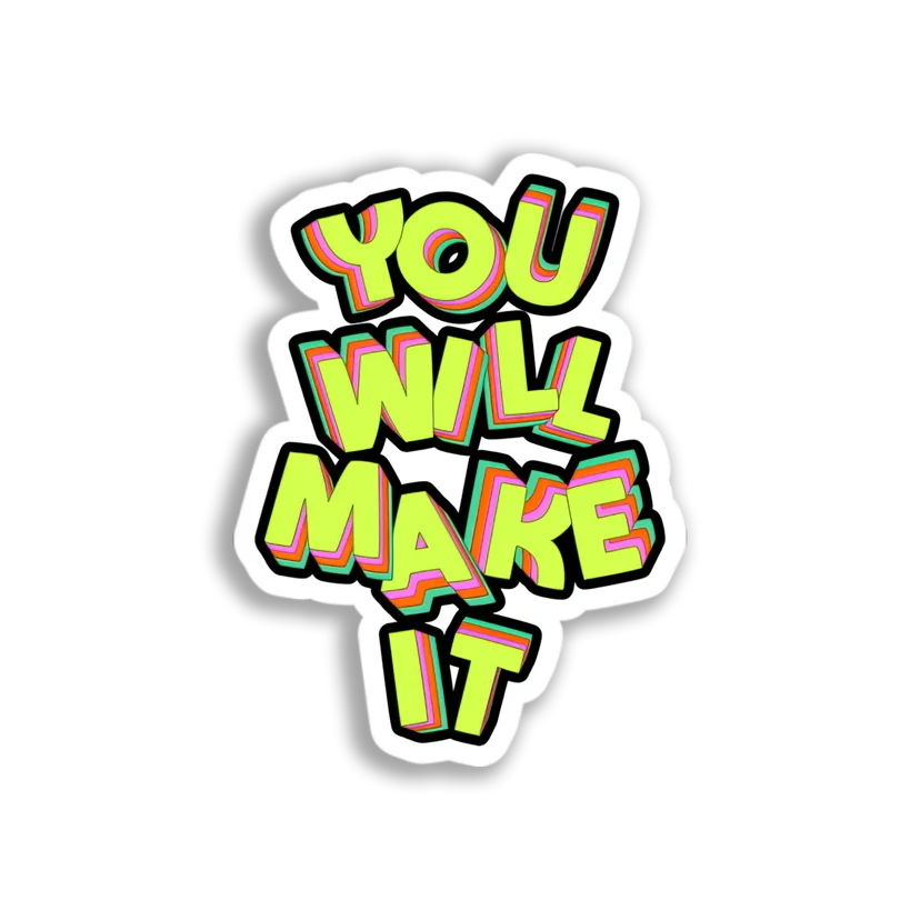 You Will Make It Sticker