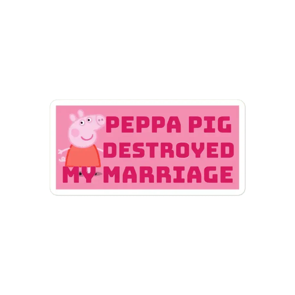 Peppa Pig destroyed marriage Sticker