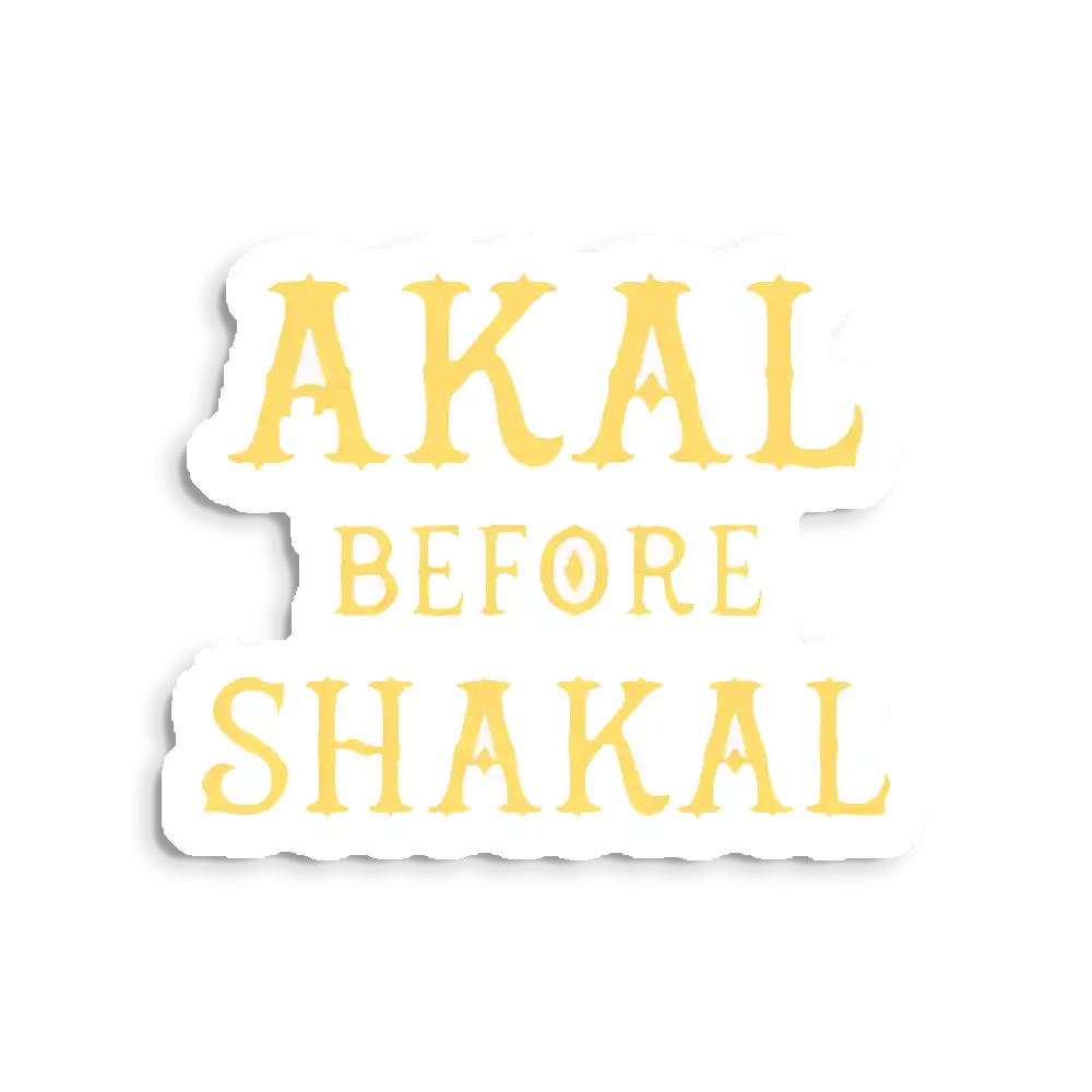 Akal Before Shakal Desi Essential Sticker