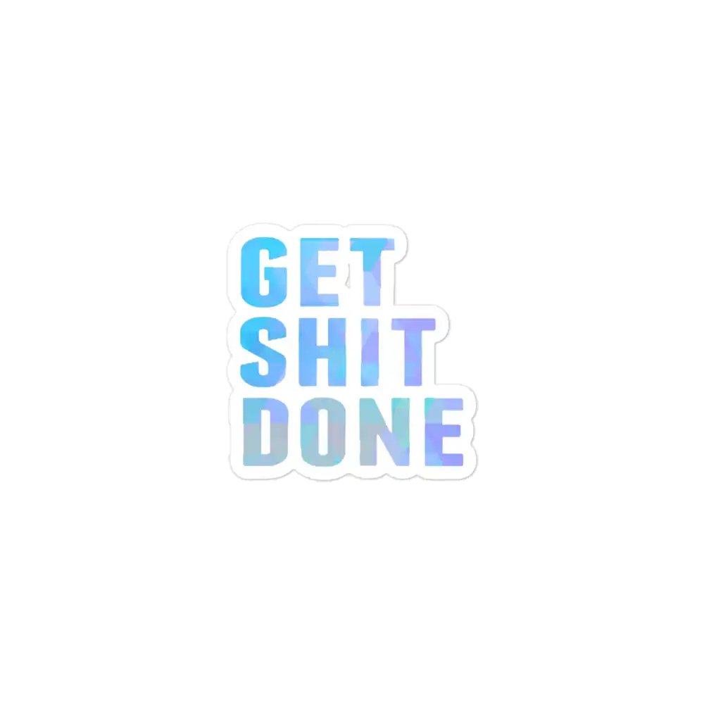 Get Shit Done Sticker