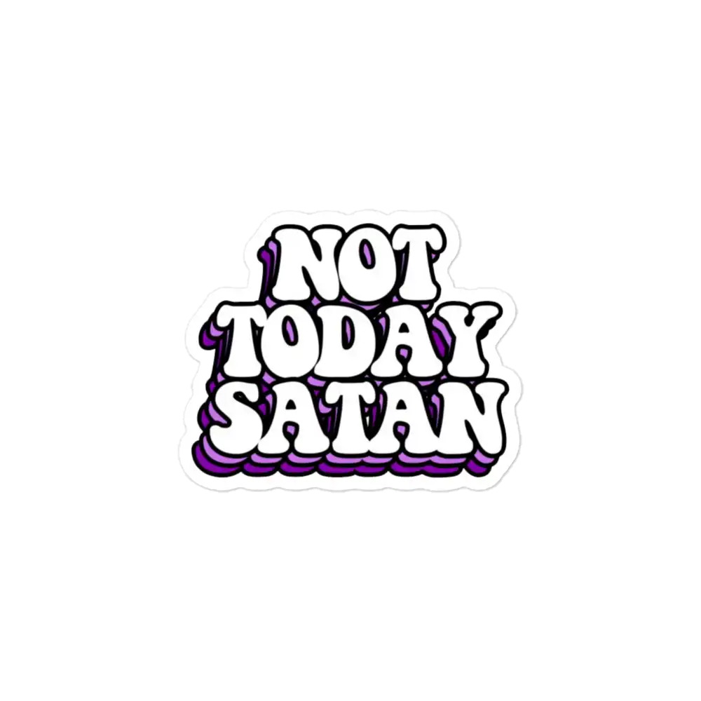 NOT TODAY SATAN Sticker
