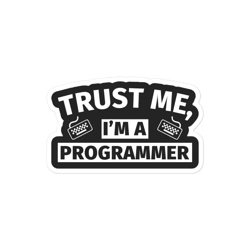 Trust me I am a programmer Sticker