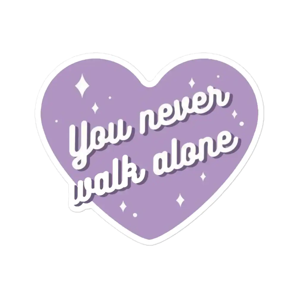 You Never Walk Alone Sticker