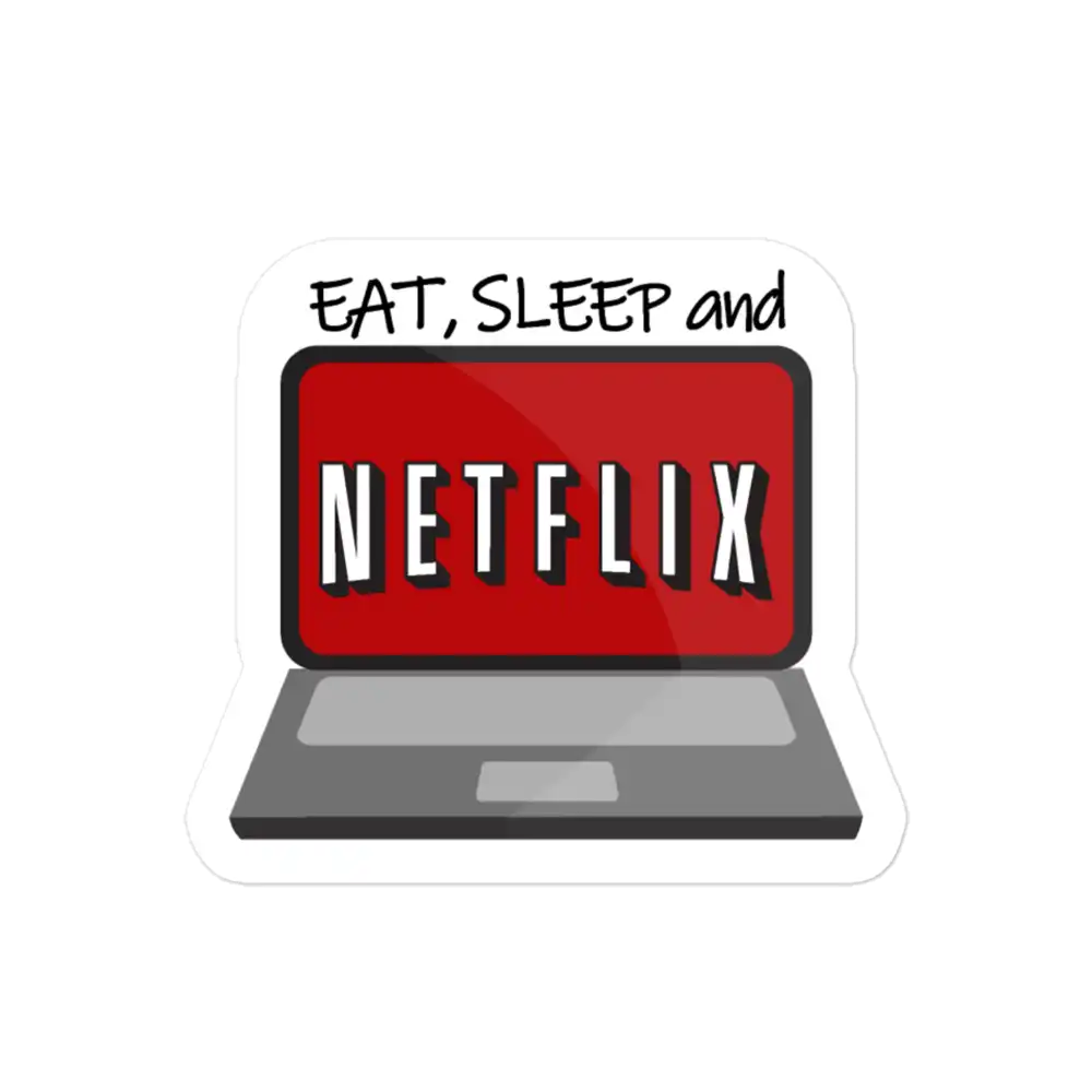 Eat Sleep and Netflix Sticker